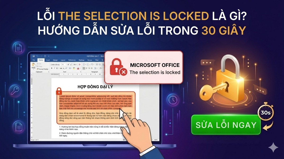 Lỗi The selection is locked là gì? Hướng dẫn sửa lỗi trong 30 giây